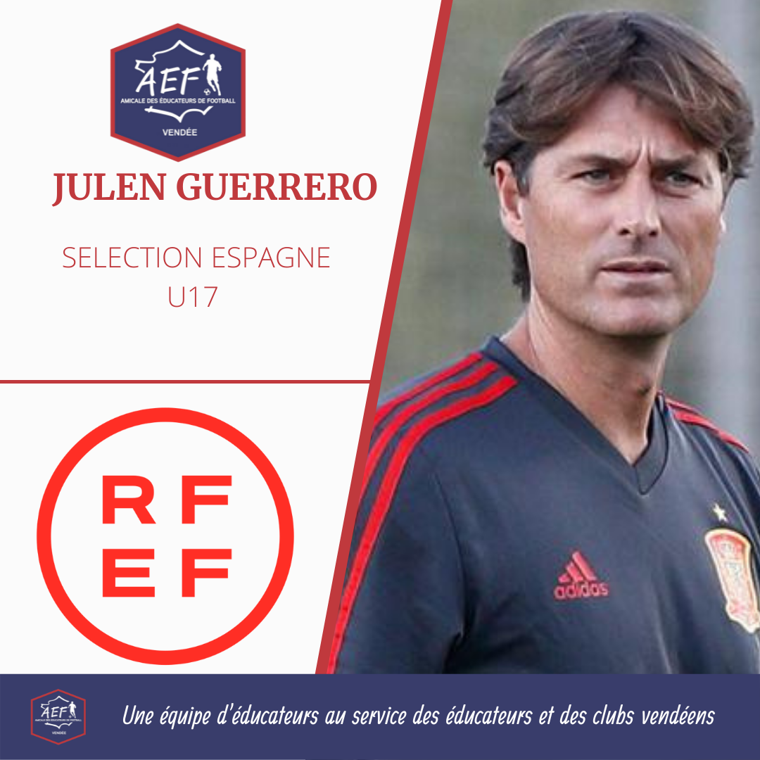 You are currently viewing Interview Julen Guerrero, coach U17 Espagne